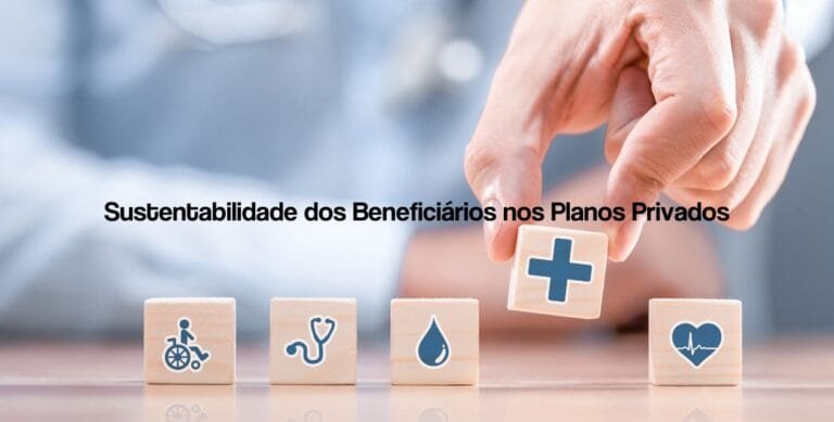 Sustentabilidade dos beneficiários nos planos privados